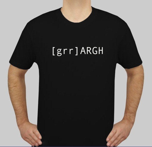 Grr Argh T Shirt