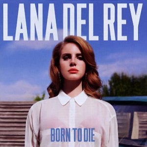 Lana Del Rey Born To Die Album Lyrics
